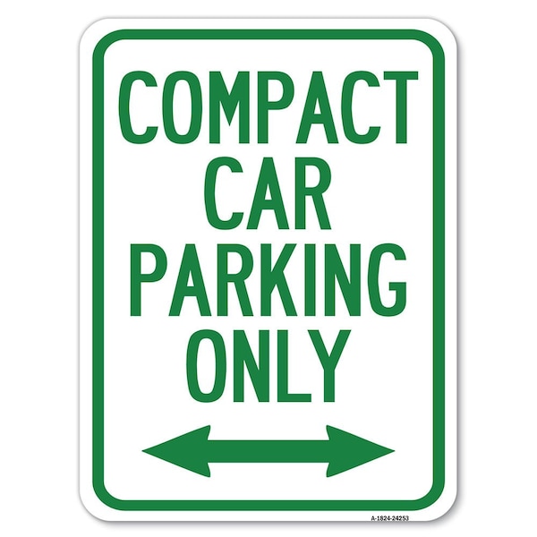 Compact Car Parking W/ Bidirectional Arrow Alum Rust Proof Parking Sign, 18" x 24", A-1824-24253